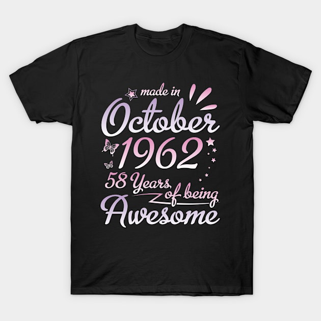 Made In October 1962 Happy Birthday 58 Years Of Being Awesome To Me Nana Mom Aunt Sister Daughter T-Shirt by DainaMotteut